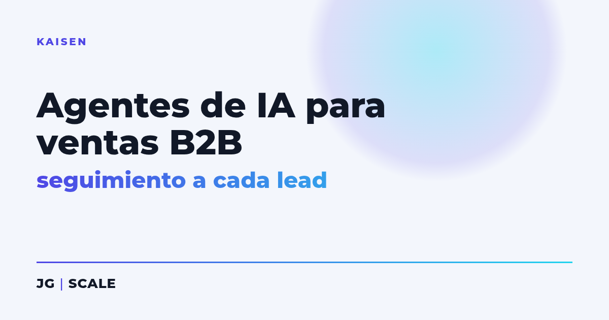 Agentes de IA para ventas B2B - JG | SCALE