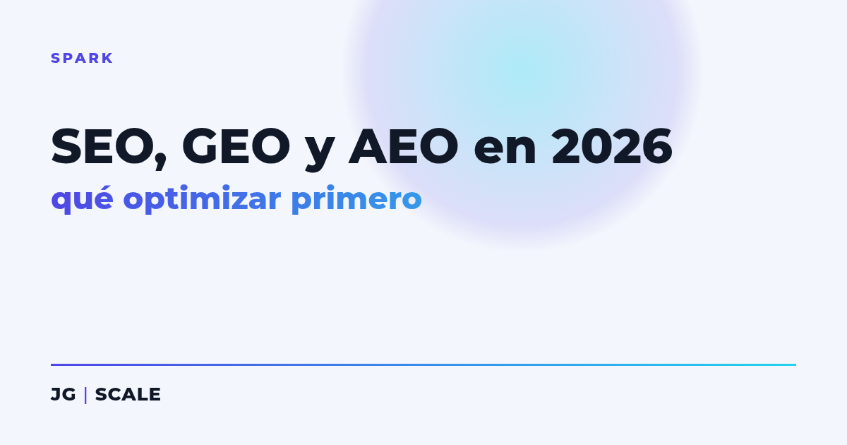 SEO, GEO y AEO en 2026 - JG | SCALE