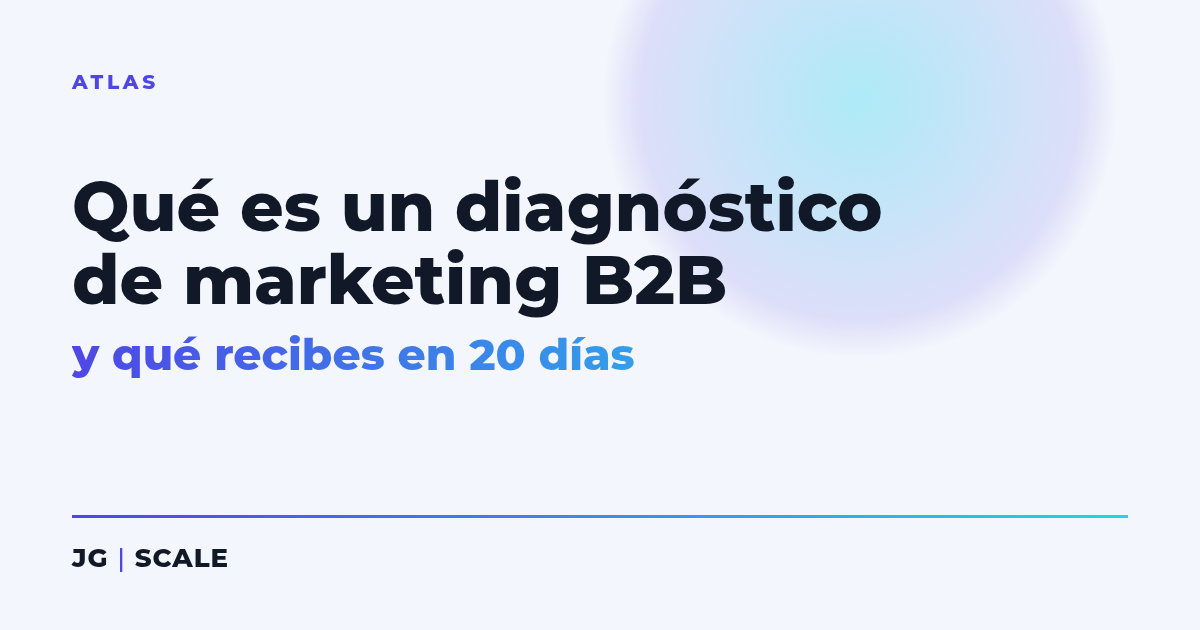 Qué es un diagnóstico de marketing B2B - JG | SCALE